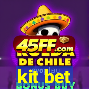 kit bet